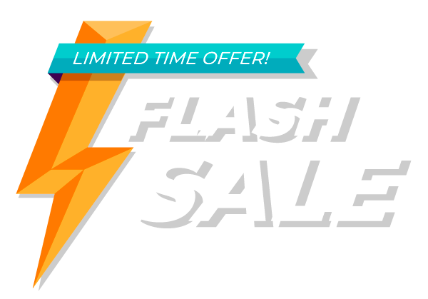 LIMITED TIME OFFER! FLASH SALE